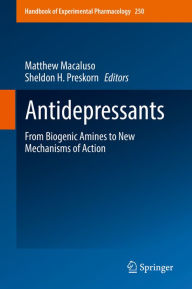 Title: Antidepressants: From Biogenic Amines to New Mechanisms of Action, Author: Matthew Macaluso