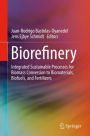 Biorefinery: Integrated Sustainable Processes for Biomass Conversion to Biomaterials, Biofuels, and Fertilizers