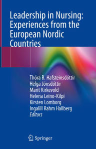 Title: Leadership in Nursing: Experiences from the European Nordic Countries, Author: Thóra B. Hafsteinsdóttir