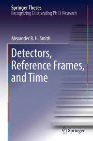 Title: Detectors, Reference Frames, and Time, Author: Alexander R. H. Smith