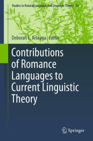 Title: Contributions of Romance Languages to Current Linguistic Theory, Author: Deborah L. Arteaga