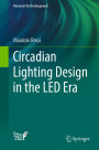 Circadian Lighting Design in the LED Era