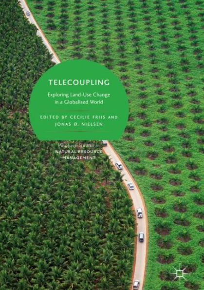 Telecoupling: Exploring Land-Use Change a Globalised World