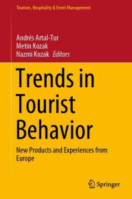 Title: Trends in Tourist Behavior: New Products and Experiences from Europe, Author: Andrïs Artal-Tur