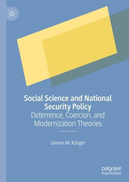 Social Science and National Security Policy: Deterrence, Coercion, Modernization Theories