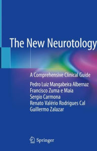 Title: The New Neurotology: A Comprehensive Clinical Guide, Author: Pedro Luiz Mangabeira Albernaz