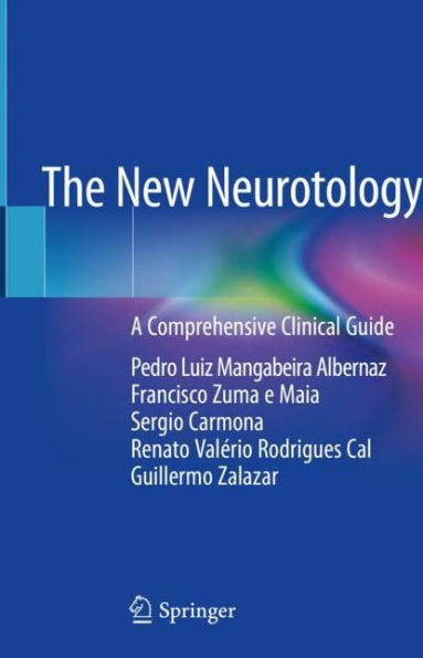 The New Neurotology: A Comprehensive Clinical Guide