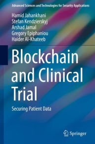 Title: Blockchain and Clinical Trial: Securing Patient Data, Author: Hamid Jahankhani