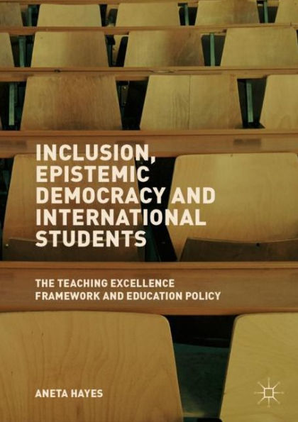 Inclusion, Epistemic Democracy and International Students: The Teaching Excellence Framework Education Policy