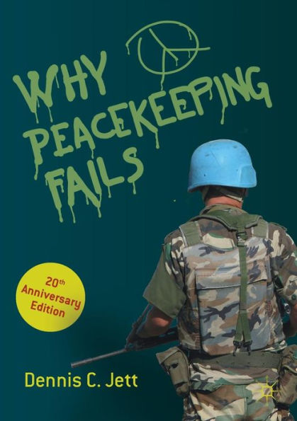 Why Peacekeeping Fails: 20th Anniversary Edition