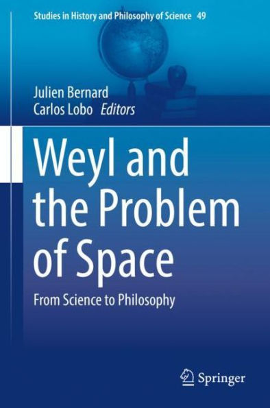 Weyl and the Problem of Space: From Science to Philosophy