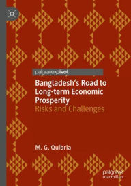 Title: Bangladesh's Road to Long-term Economic Prosperity: Risks and Challenges, Author: M. G. Quibria