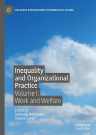 Title: Inequality and Organizational Practice: Volume I: Work and Welfare, Author: Stefanos Nachmias