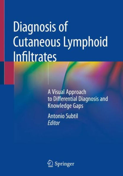 Diagnosis of Cutaneous Lymphoid Infiltrates: A Visual Approach to Differential Diagnosis and Knowledge Gaps