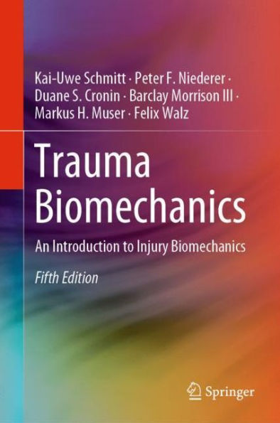 Trauma Biomechanics: An Introduction to Injury Biomechanics / Edition 5