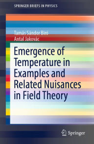 Title: Emergence of Temperature in Examples and Related Nuisances in Field Theory, Author: Tamás Sándor Biró