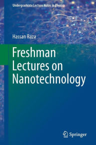 Title: Freshman Lectures on Nanotechnology, Author: Hassan Raza