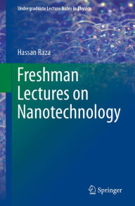 Title: Freshman Lectures on Nanotechnology, Author: Hassan Raza