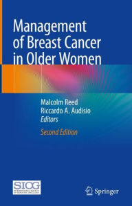 Title: Management of Breast Cancer in Older Women / Edition 2, Author: Malcolm Reed