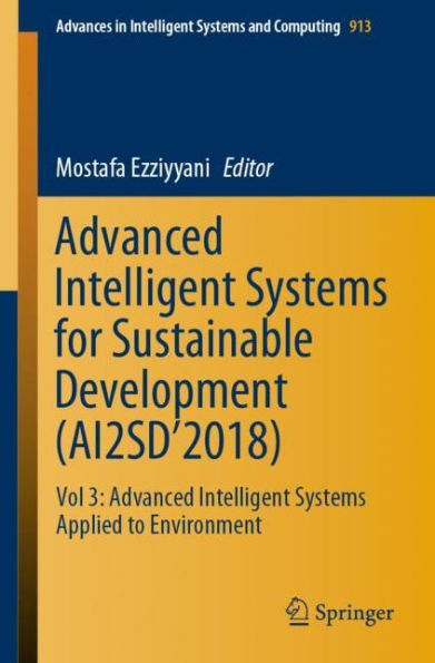 Advanced Intelligent Systems for Sustainable Development (AI2SD'2018): Vol 3: Advanced Intelligent Systems Applied to Environment