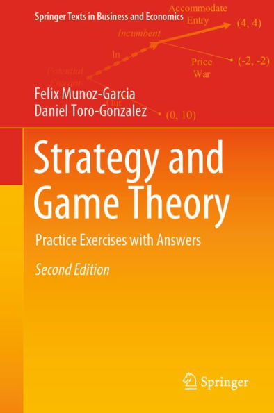 Strategy and Game Theory: Practice Exercises with Answers