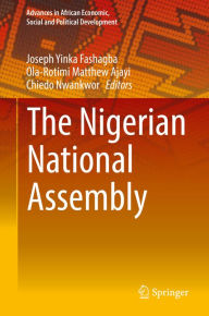 Title: The Nigerian National Assembly, Author: Joseph Yinka Fashagba