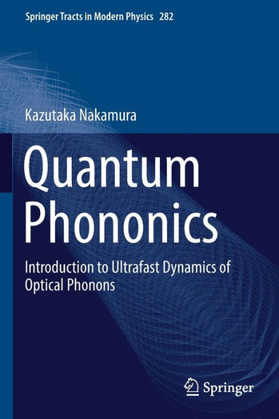 Quantum Phononics: Introduction to Ultrafast Dynamics of Optical Phonons