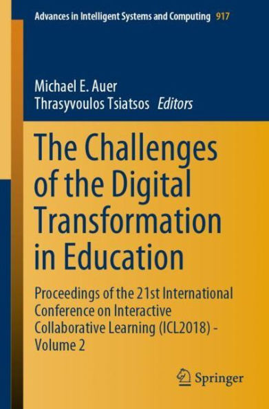 The Challenges of the Digital Transformation in Education: Proceedings of the 21st International Conference on Interactive Collaborative Learning (ICL2018) - Volume 2