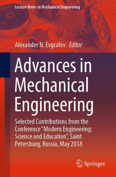 Advances Mechanical Engineering: Selected Contributions from the Conference "Modern Science and Education", Saint Petersburg, Russia