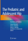 The Pediatric and Adolescent Hip: Essentials and Evidence