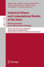 Statistical Atlases and Computational Models of the Heart. Atrial Segmentation and LV Quantification Challenges: 9th International Workshop, STACOM 2018, Held in Conjunction with MICCAI 2018, Granada, Spain, September 16, 2018, Revised Selected Papers