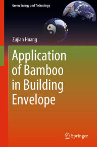 Title: Application of Bamboo in Building Envelope, Author: Zujian Huang