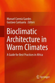 Title: Bioclimatic Architecture in Warm Climates: A Guide for Best Practices in Africa, Author: Manuel Correia Guedes