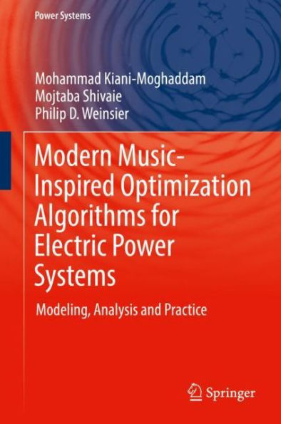 Modern Music-Inspired Optimization Algorithms for Electric Power Systems: Modeling, Analysis and Practice