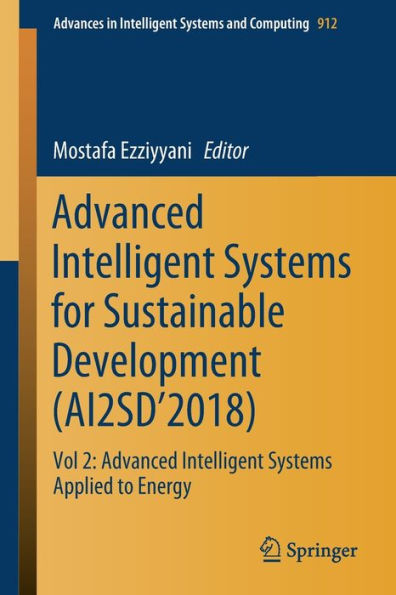 Advanced Intelligent Systems for Sustainable Development (AI2SD'2018): Vol 2: Advanced Intelligent Systems Applied to Energy