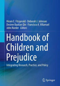 Title: Handbook of Children and Prejudice: Integrating Research, Practice, and Policy, Author: Hiram E. Fitzgerald