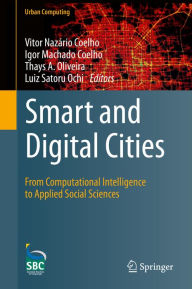 Title: Smart and Digital Cities: From Computational Intelligence to Applied Social Sciences, Author: Vitor Nazário Coelho