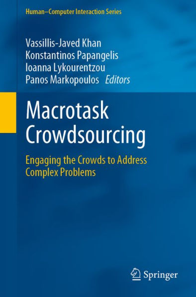 Macrotask Crowdsourcing: Engaging the Crowds to Address Complex Problems