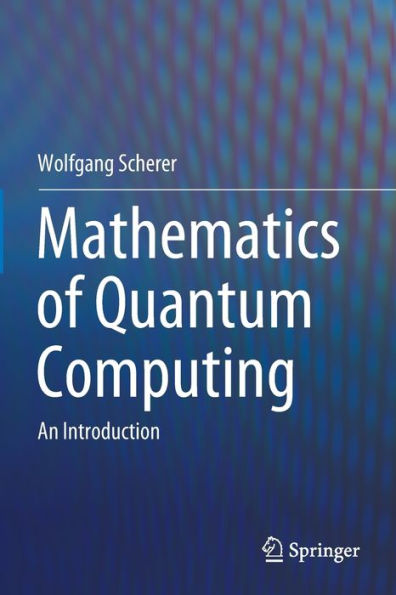 Mathematics of Quantum Computing: An Introduction