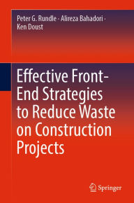 Title: Effective Front-End Strategies to Reduce Waste on Construction Projects, Author: Peter G. Rundle