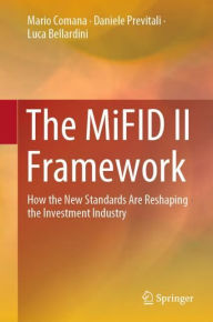 Title: The MiFID II Framework: How the New Standards Are Reshaping the Investment Industry, Author: Mario Comana