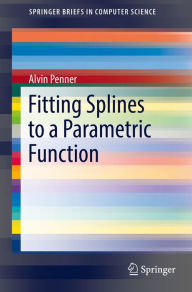 Title: Fitting Splines to a Parametric Function, Author: Alvin Penner