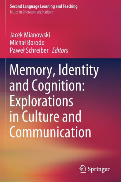 Memory, Identity and Cognition: Explorations Culture Communication