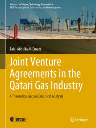 Title: Joint Venture Agreements in the Qatari Gas Industry: A Theoretical and an Empirical Analysis, Author: Talal Abdulla Al-Emadi