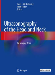 Title: Ultrasonography of the Head and Neck: An Imaging Atlas, Author: Hans J. Welkoborsky