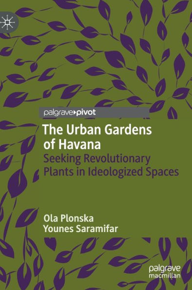 The Urban Gardens of Havana: Seeking Revolutionary Plants in Ideologized Spaces