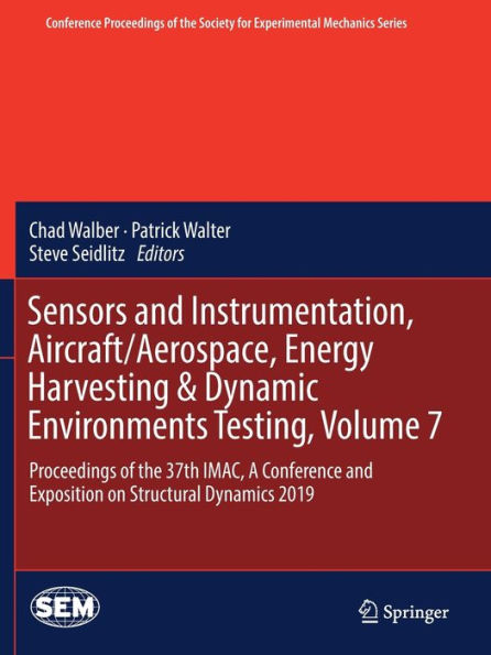 Sensors and Instrumentation, Aircraft/Aerospace, Energy Harvesting & Dynamic Environments Testing, Volume 7: Proceedings of the 37th IMAC, A Conference and Exposition on Structural Dynamics 2019