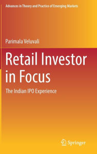 Title: Retail Investor in Focus: The Indian IPO Experience, Author: Parimala Veluvali