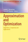 Approximation and Optimization: Algorithms, Complexity and Applications