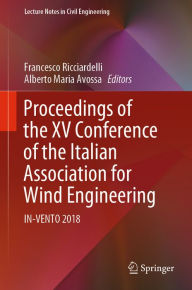 Title: Proceedings of the XV Conference of the Italian Association for Wind Engineering: IN-VENTO 2018, Author: Francesco Ricciardelli
